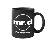 Mr. D I'm Awesome 11 oz Mug