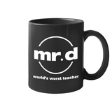 Mr. D Worst Teacher Ever 11 oz Mug