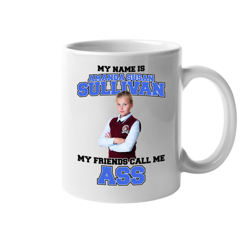 My Name is Amanda Sullivan My Friends Call Me ASS 11 oz Mug