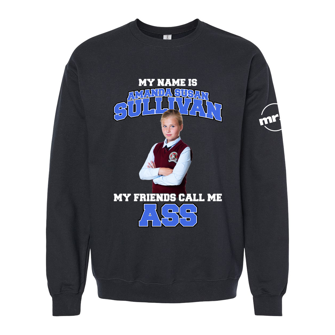 My Name is Amanda Sullivaan My Friends Call Me ASS Softstyle Crewneck Sweatshirt