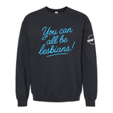 You Can All Be Lesbians Softstyle Crewneck Sweatshirt