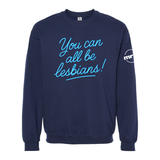You Can All Be Lesbians Softstyle Crewneck Sweatshirt