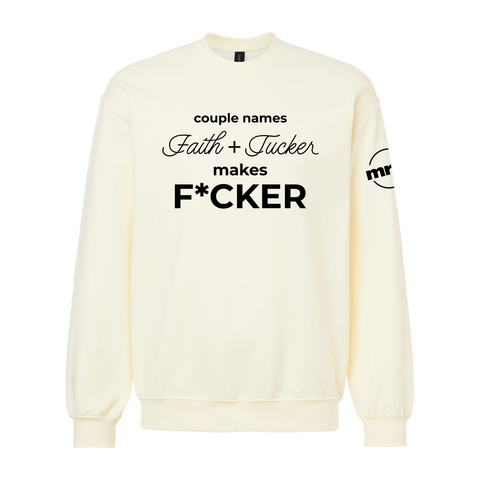 Couple Names Faith and Tucker Makes F*cker Softstyle Crewneck Sweatshirt