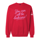 You Can All Be Lesbians Softstyle Crewneck Sweatshirt