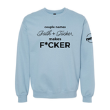 Couple Names Faith and Tucker Makes F*cker Softstyle Crewneck Sweatshirt