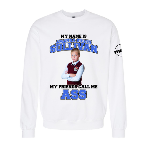 My Name is Amanda Sullivaan My Friends Call Me ASS Softstyle Crewneck Sweatshirt