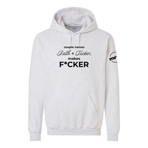 Couple Names Faith and Tucker Makes F*cker Softstyle Hoodie