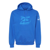 You Can All Be Lesbians Softstyle Hoodie