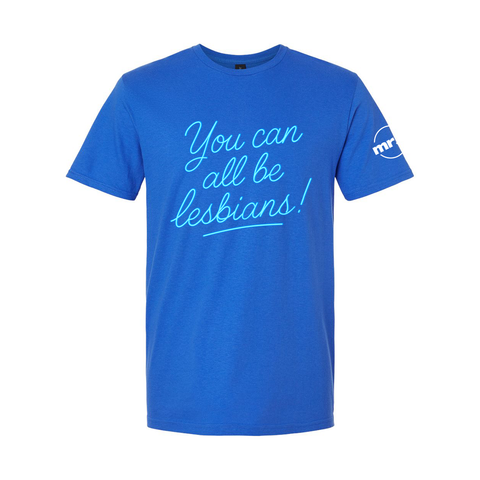 You Can All Be Lesbians Softstyle T Shirt