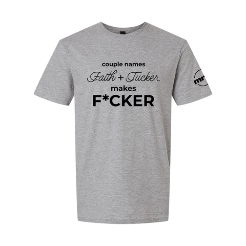 Couple Names Faith and Tucker Makes F*cker Softstyle T Shirt