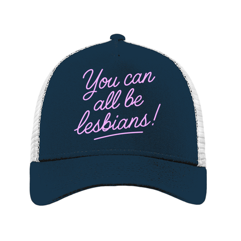 You Can All Be Lesbians New Era Trucker Cap